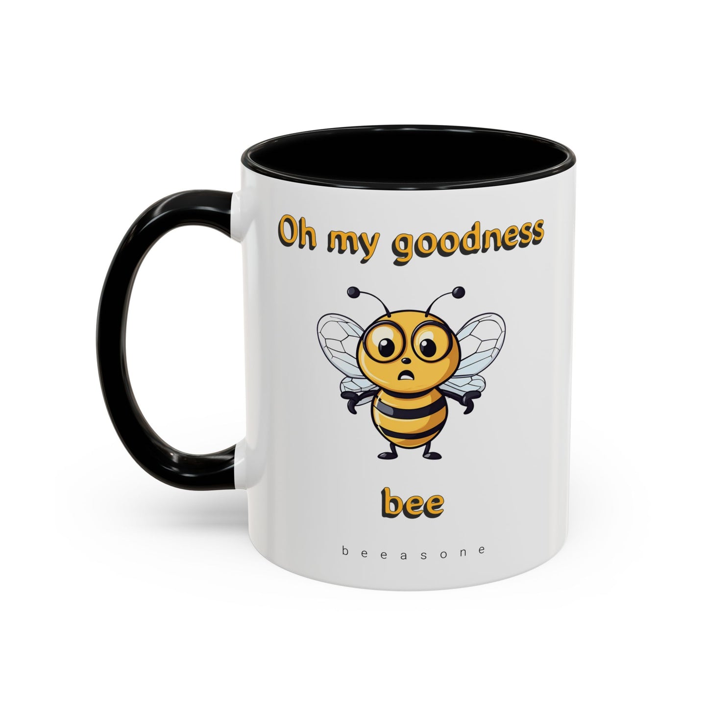 Oh my Goodness Bee beeasone Hot Chocolate or Coffee Mug (Standard size mug 11oz or 15oz lead and BPA Free)