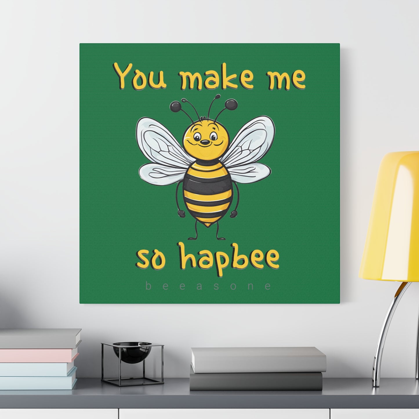 You make me so hapbee beeasone print on canvas with hanging kit