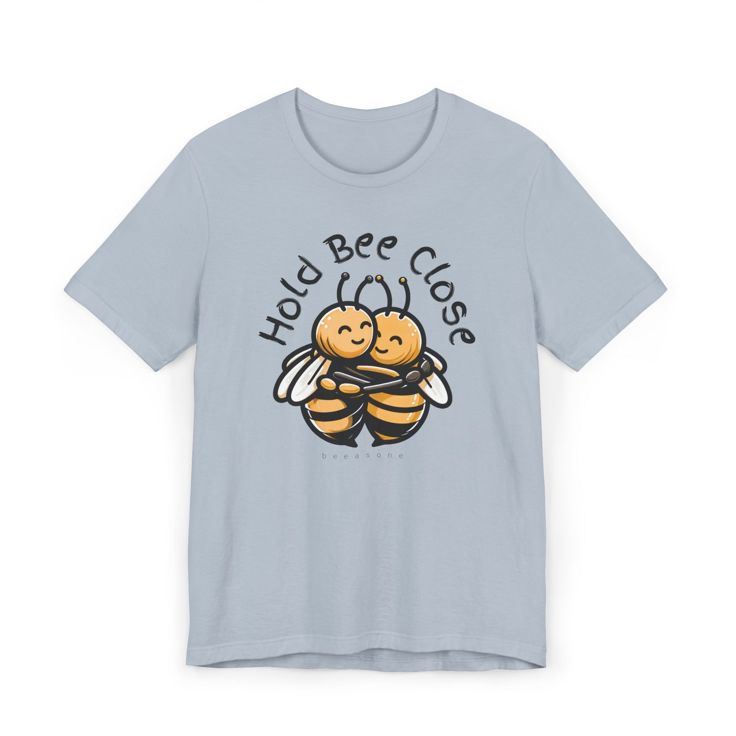 Hold Bee Close beeasone Unisex Jersey T-Shirt or nightshirt