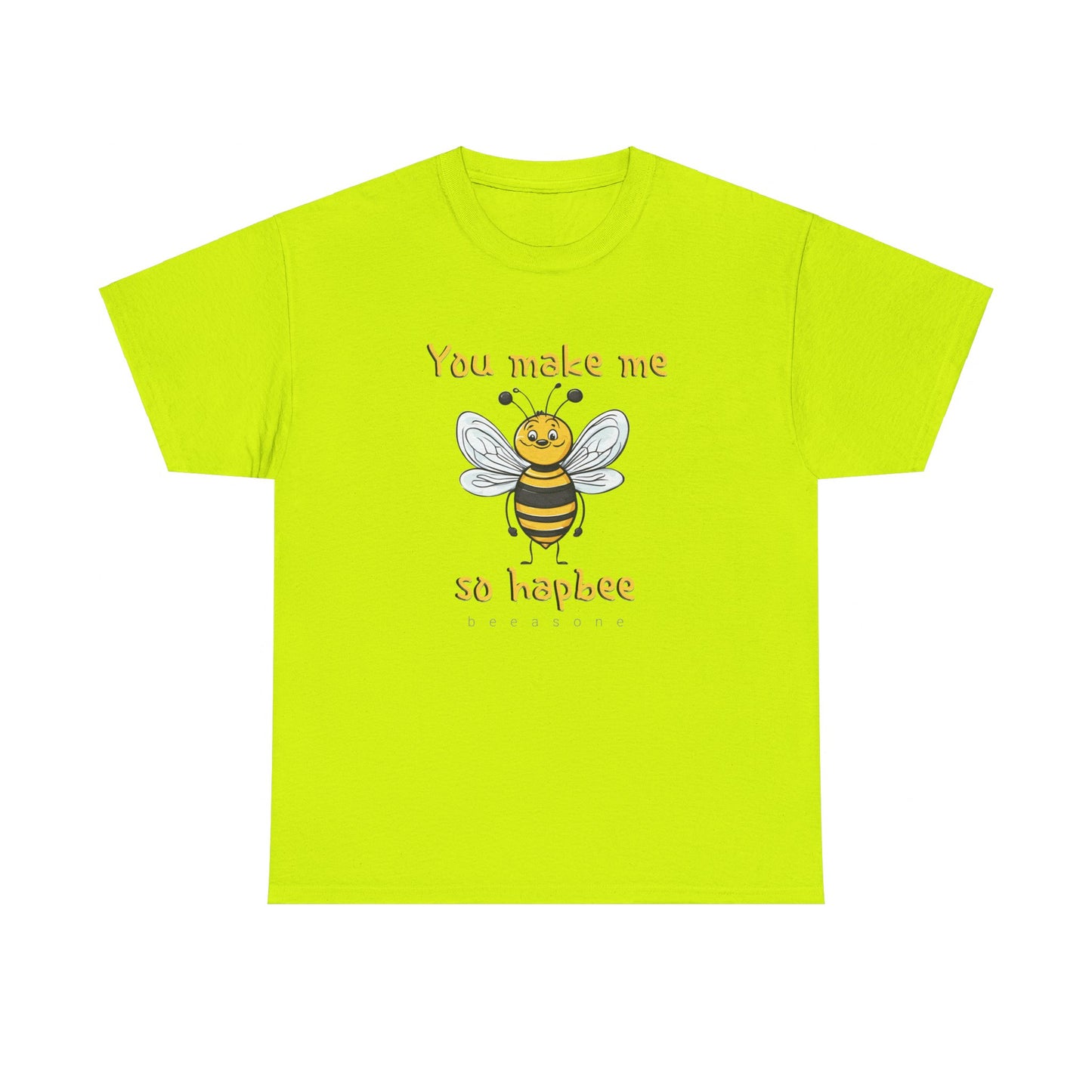 You Make Me So Hapbee beeasone Unisex Heavy Cotton T-shirt available in diff colors and sizes