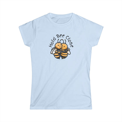 Hold Bee Close beeasone Women's Softstyle T-shirt available in diff colors