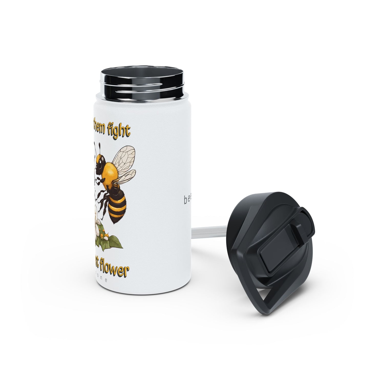 Don't make them fight over the last flower beeasone stainless steel body Water Bottle with polypropylene lid BPA free tumbler  Special Edition