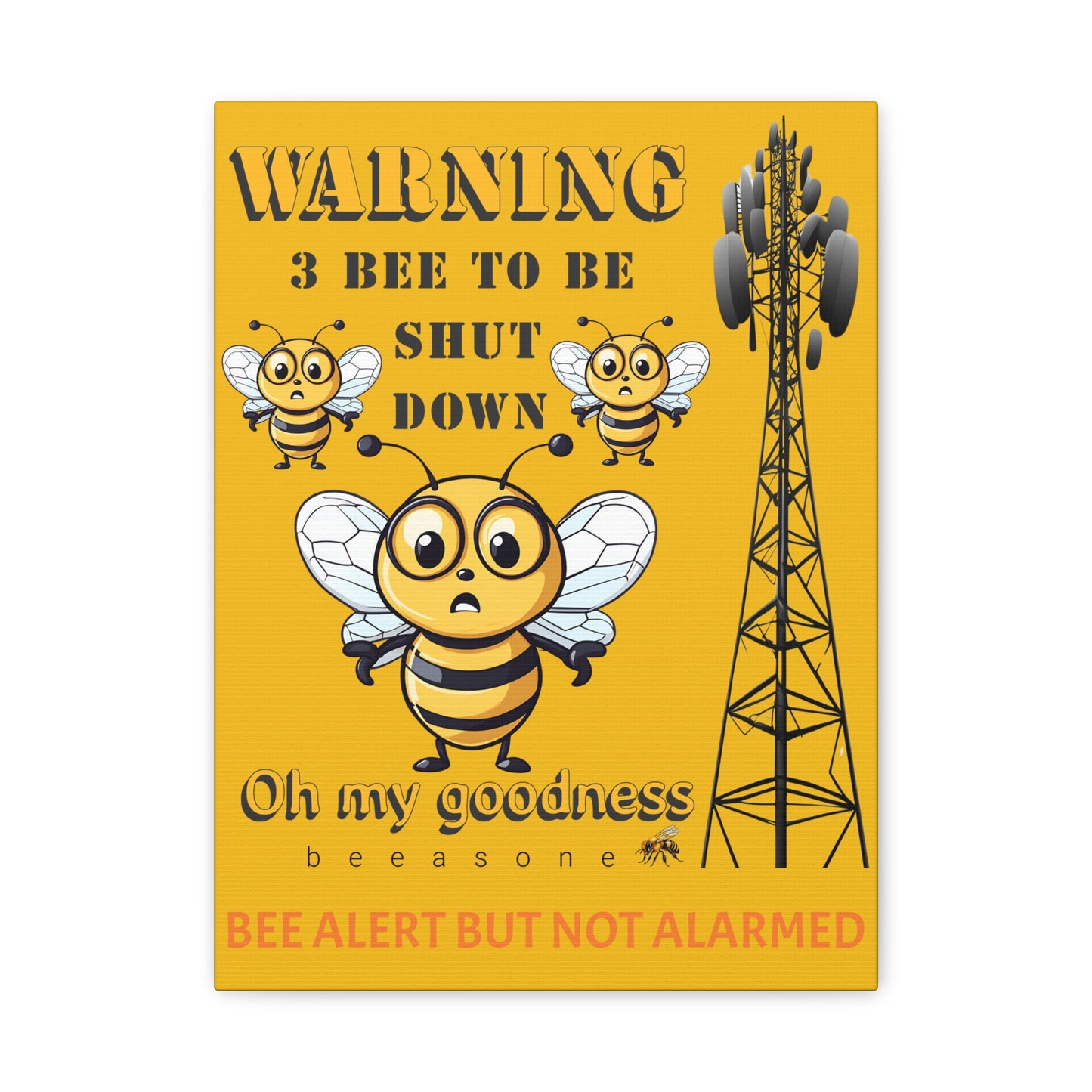 WARNING. 3 Bee Shut down beeasone print on canvas with hanging kit special edition