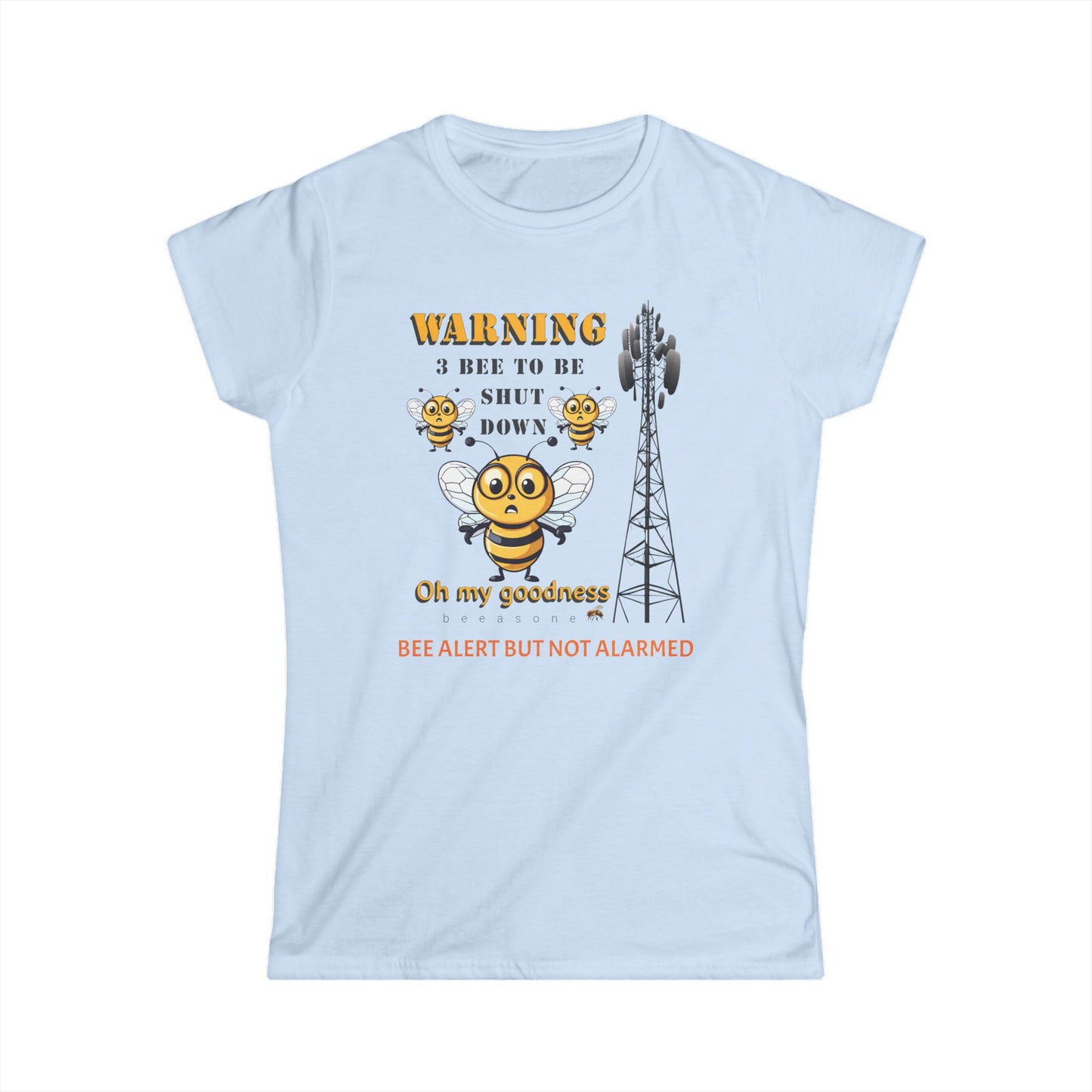 WARNING - 3 Bee to be shut down beeasone Women's Softstyle T-shirt available in diff colors