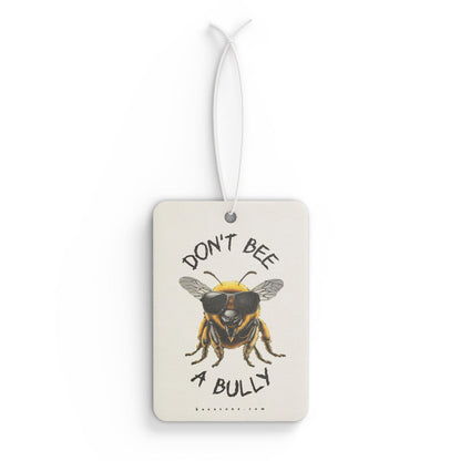 Don't bee a bully beeasone Car Freshener