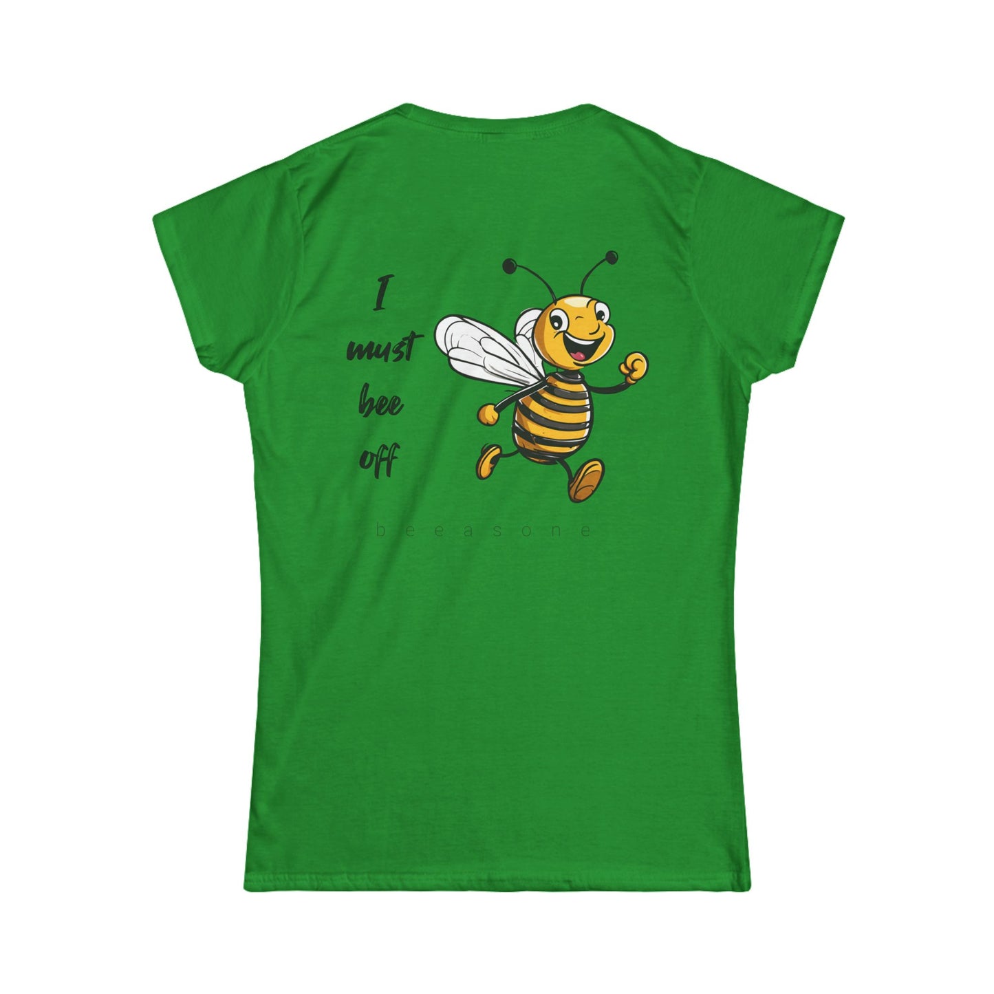 I must bee off printed on back Women's T-shirt special edition - designed so you can leave the room in style