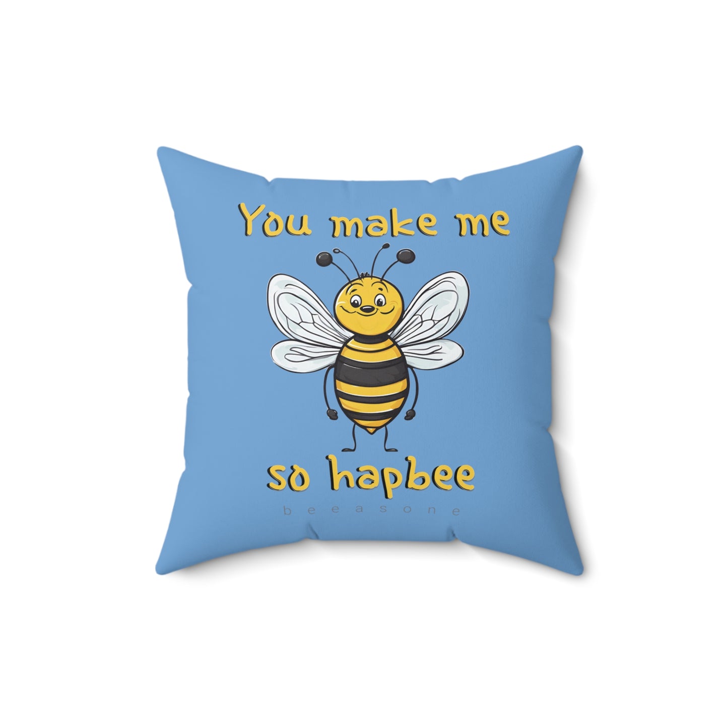 You make me so hapbee square cushion / pillow from beeasone