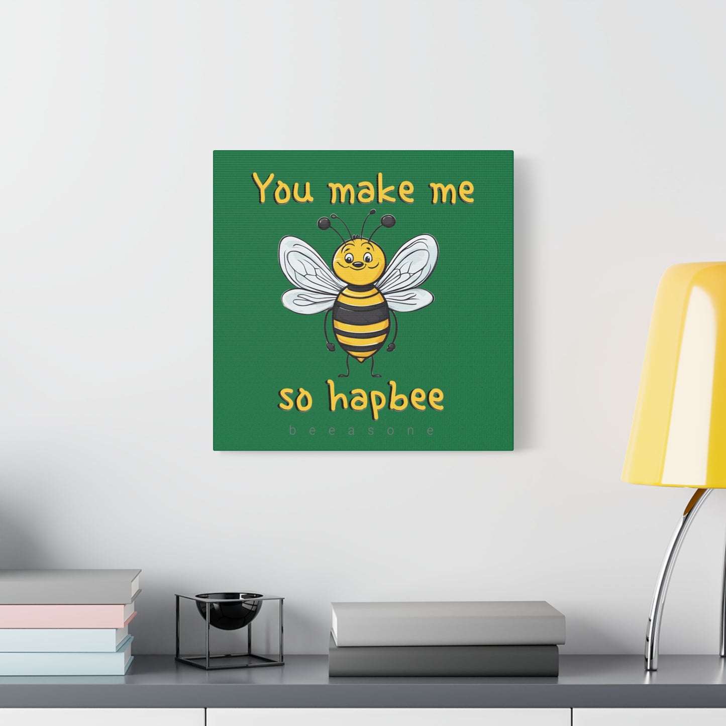 You make me so hapbee beeasone print on canvas with hanging kit