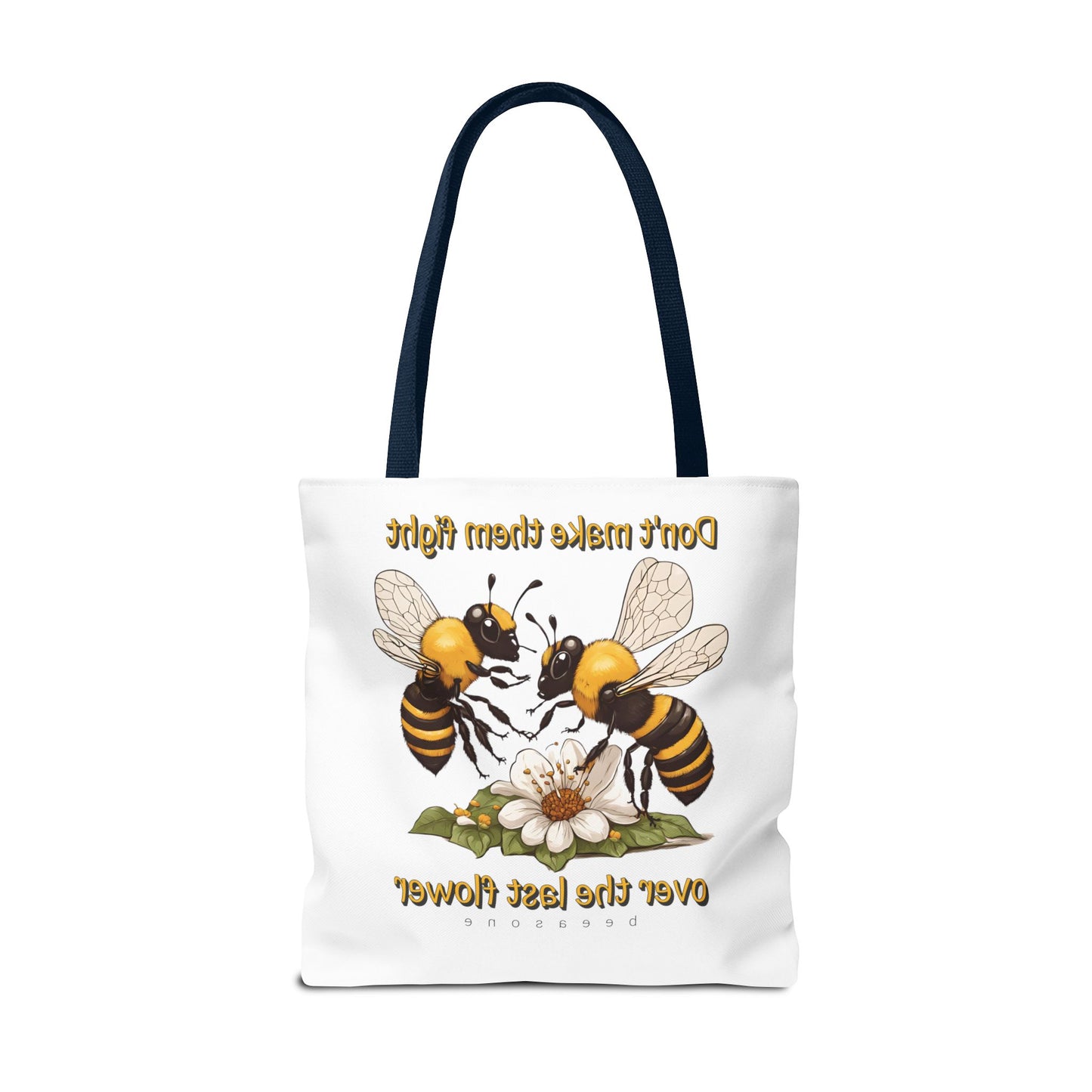 Don't make them fight over the last flower beeasone Tote Bag