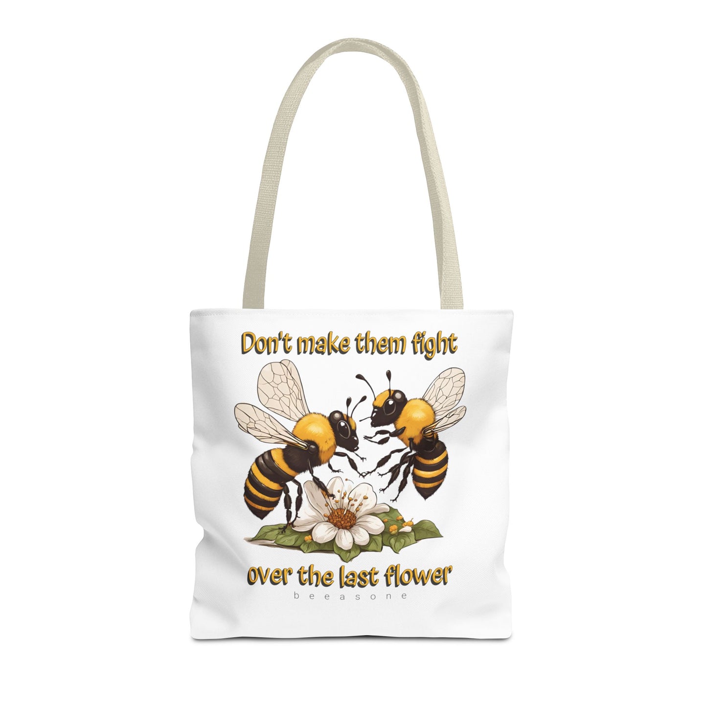 Don't make them fight over the last flower beeasone Tote Bag