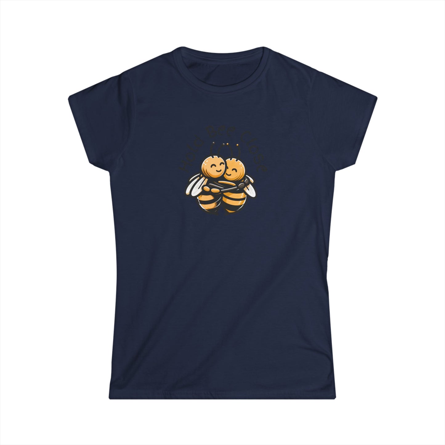 Hold Bee Close beeasone Women's Softstyle T-shirt available in diff colors