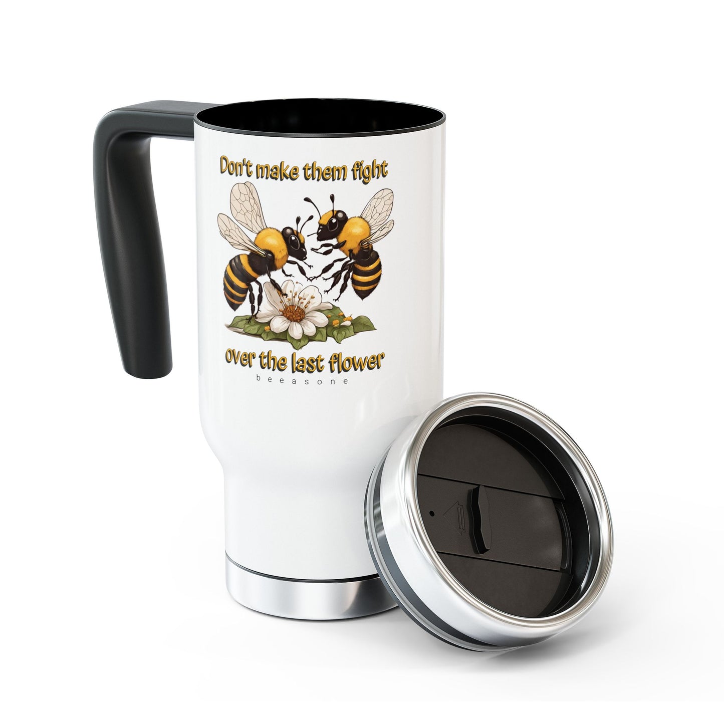 Don't make the fight over the last flower beeasone Stainless Steel Travel Mug with Handle, 14oz (410mls)