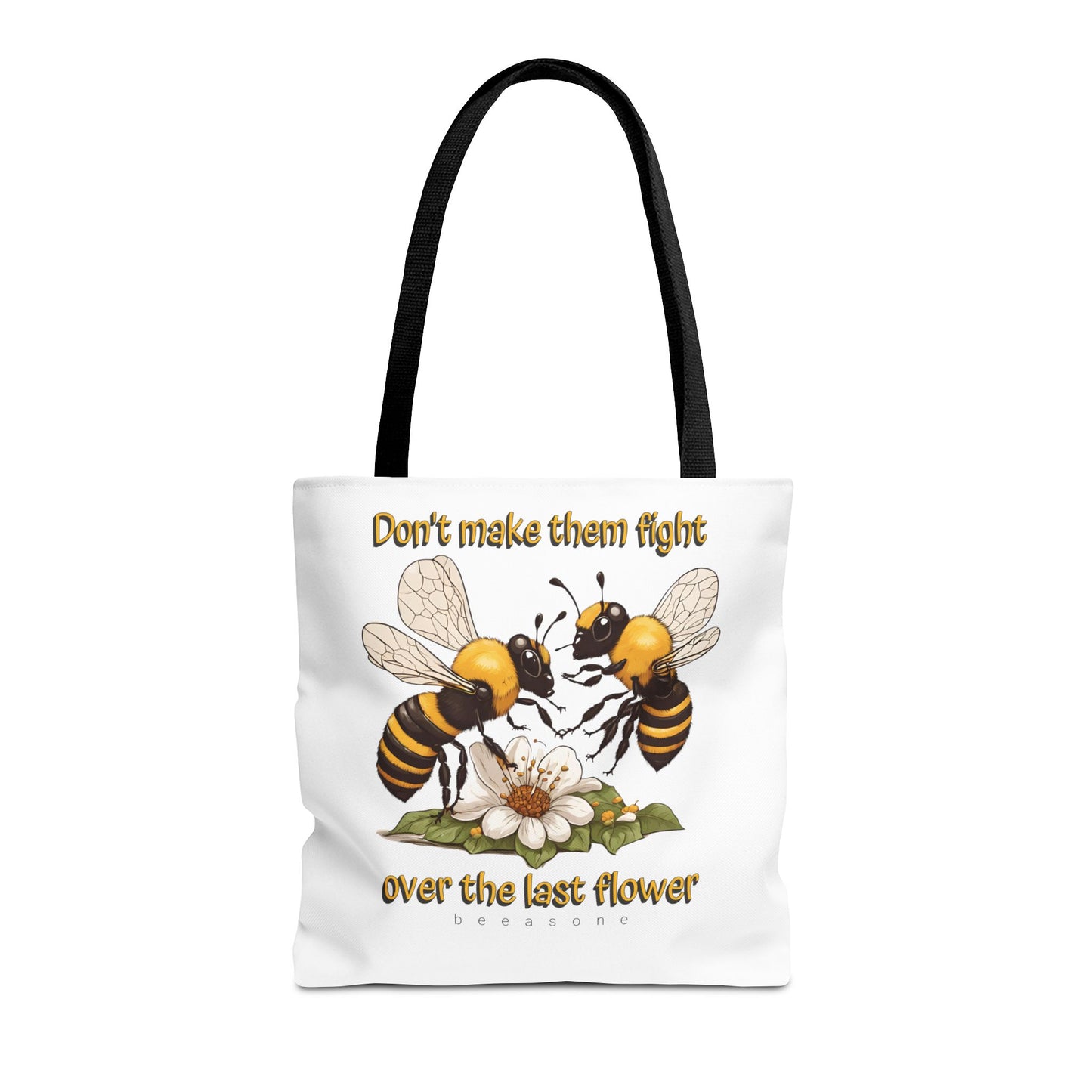 Don't make them fight over the last flower beeasone Tote Bag