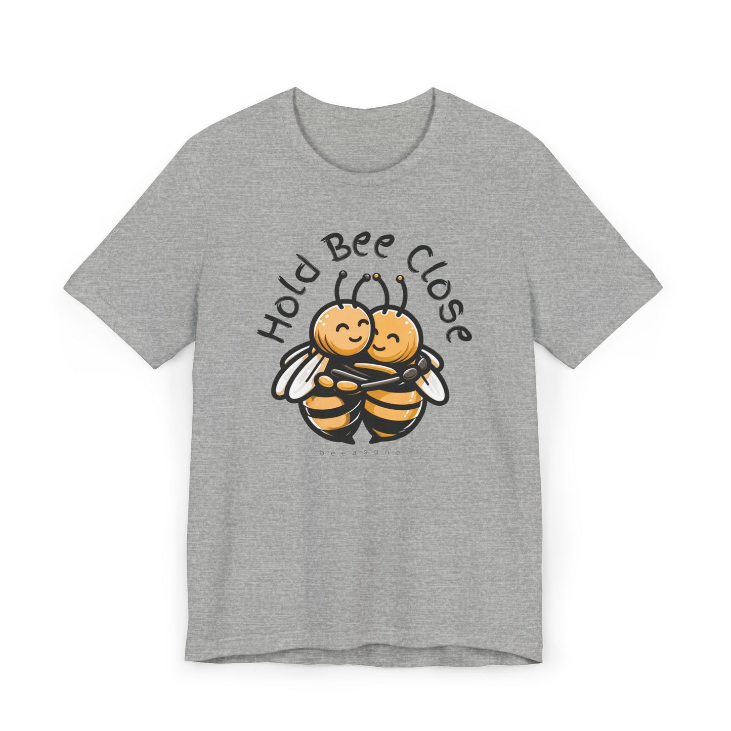 Hold Bee Close beeasone Unisex Jersey T-Shirt or nightshirt