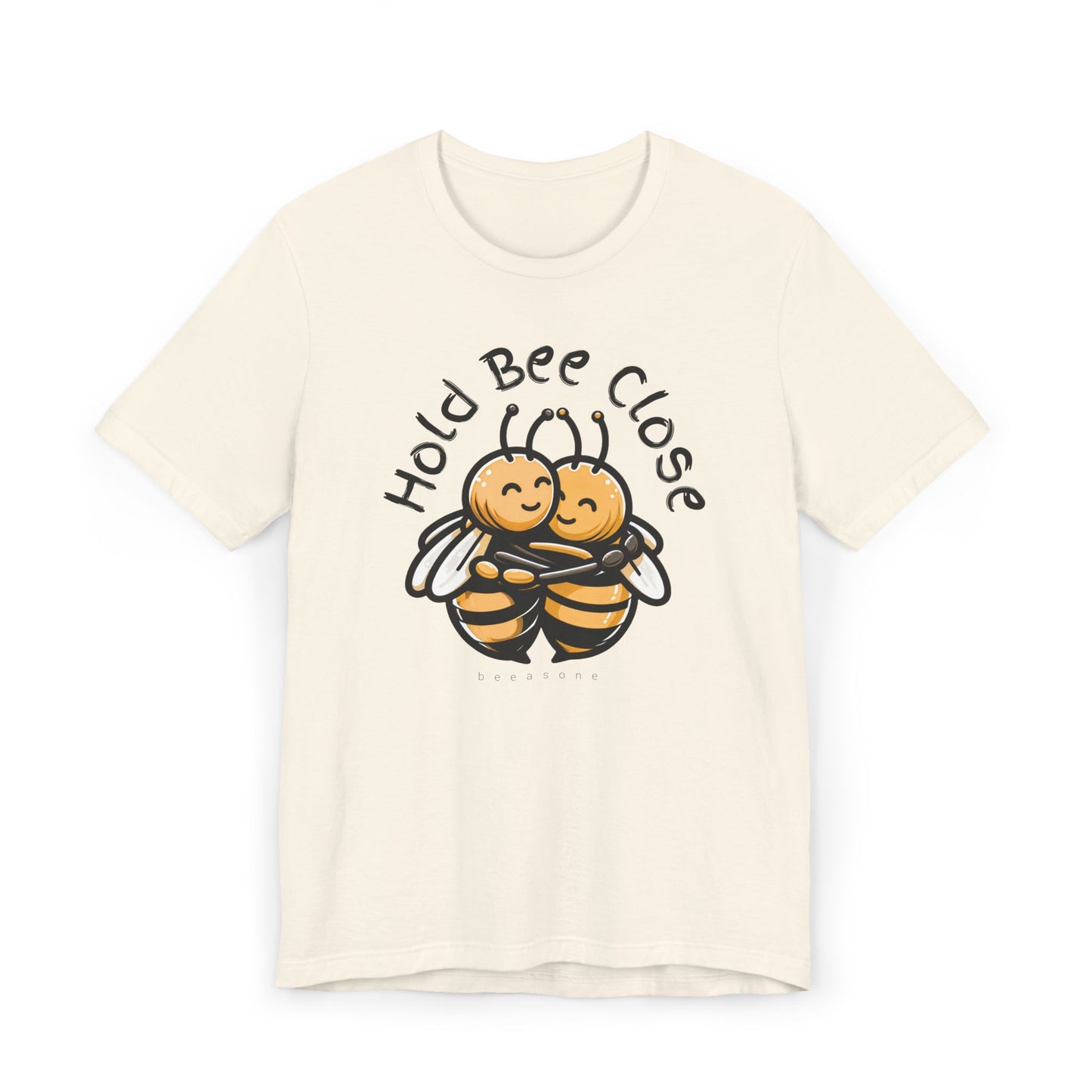 Hold Bee Close beeasone Unisex Jersey T-Shirt or nightshirt