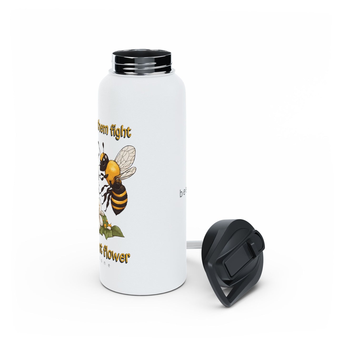 Don't make them fight over the last flower beeasone stainless steel body Water Bottle with polypropylene lid BPA free tumbler  Special Edition