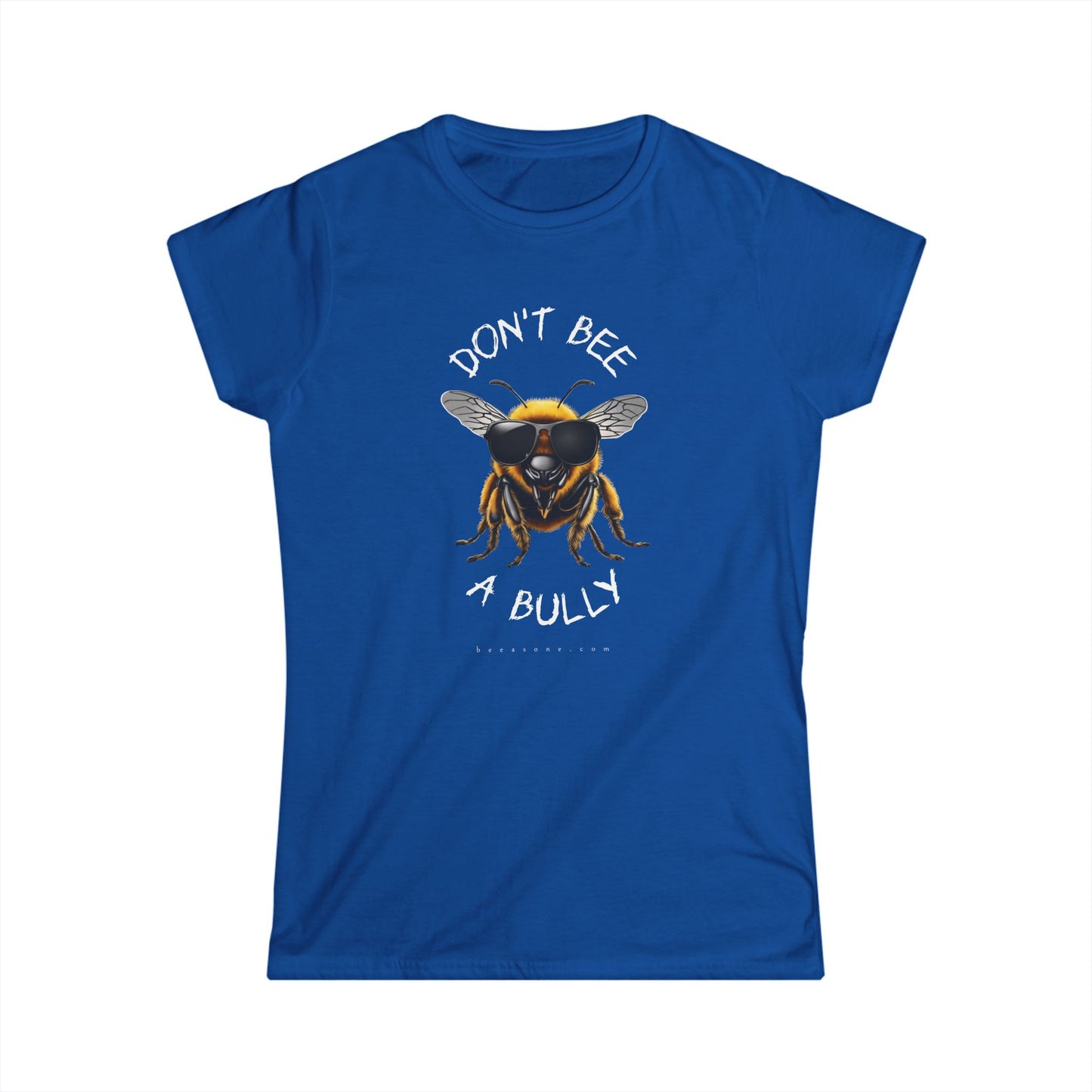 Don't bee a bully beeasone Women's short sleeve selection Softstyle Tshirt available in diff colors