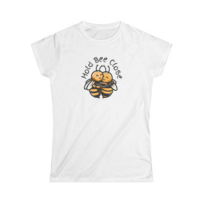 Hold Bee Close beeasone Women's Softstyle T-shirt available in diff colors