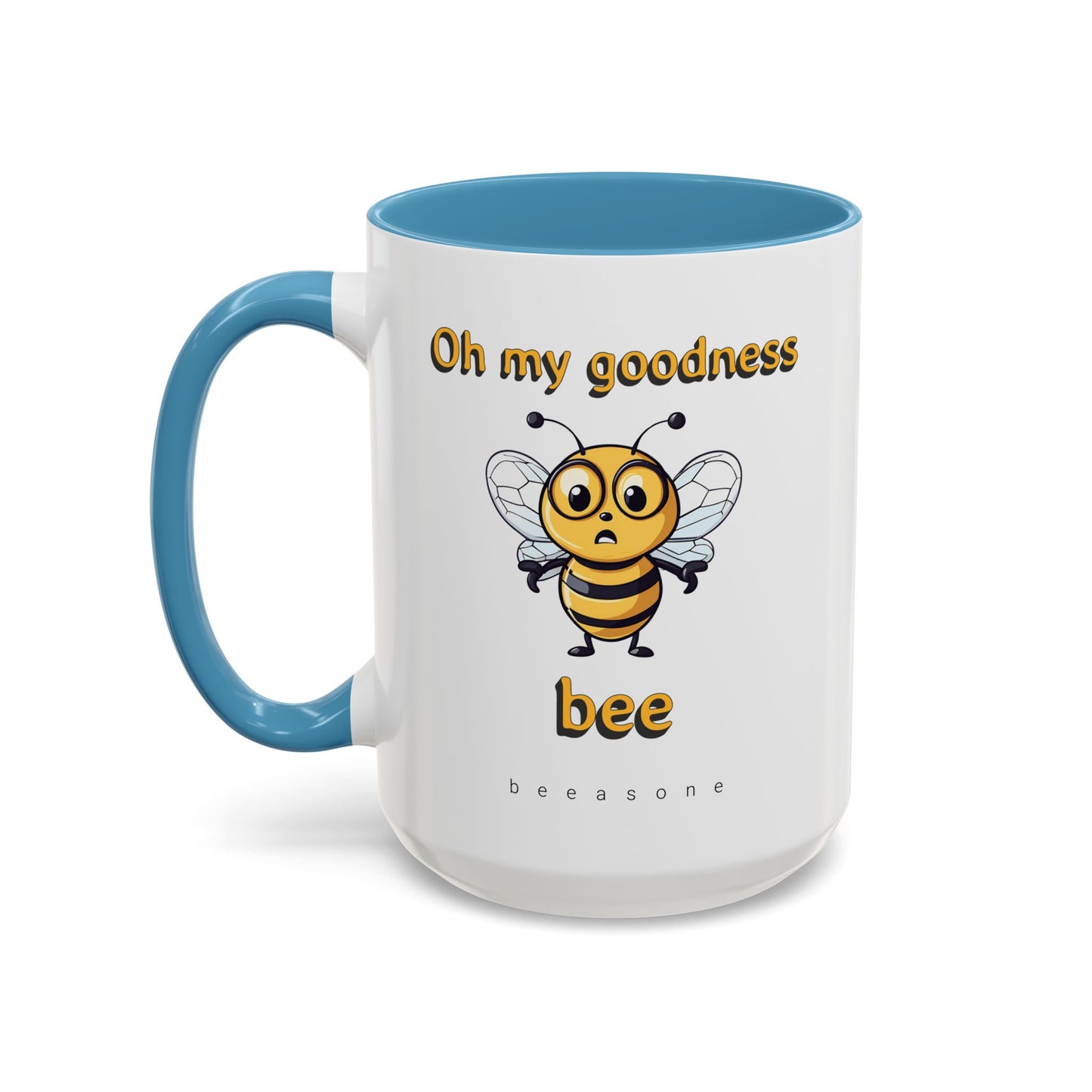 Oh my Goodness Bee beeasone Hot Chocolate or Coffee Mug (Standard size mug 11oz or 15oz lead and BPA Free)