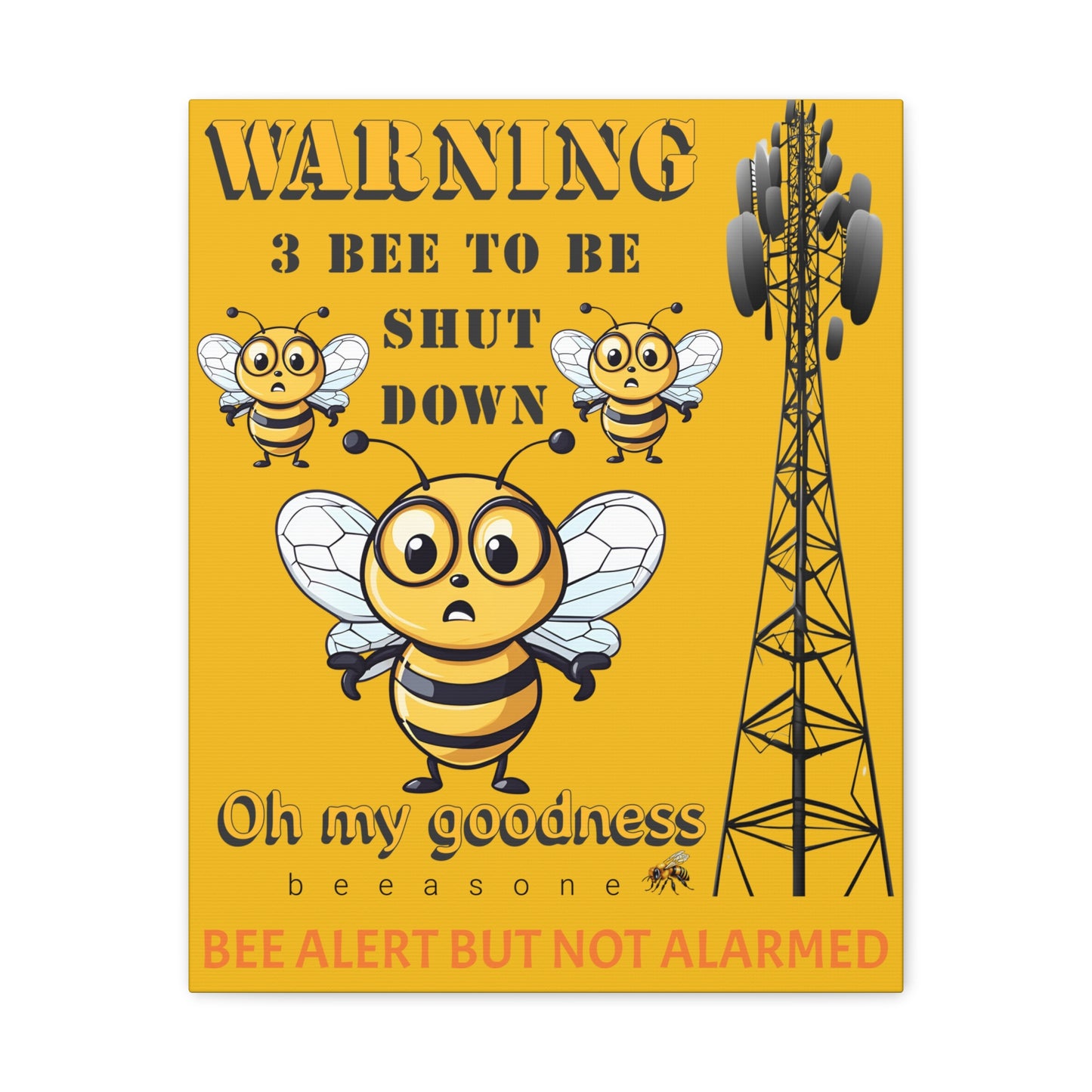 WARNING. 3 Bee Shut down beeasone print on canvas with hanging kit special edition