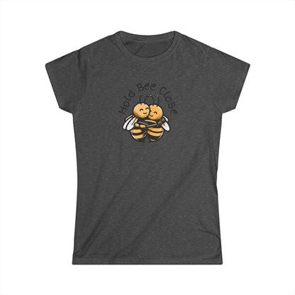 Hold Bee Close beeasone Women's Softstyle T-shirt available in diff colors