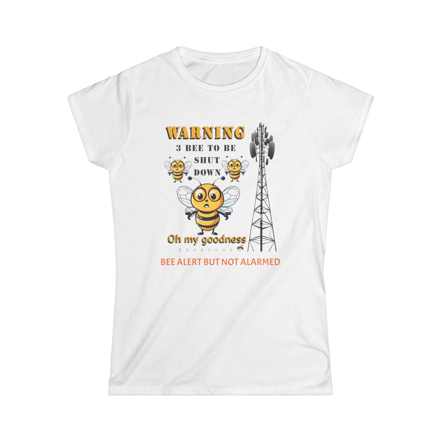 WARNING - 3 Bee to be shut down beeasone Women's Softstyle T-shirt available in diff colors