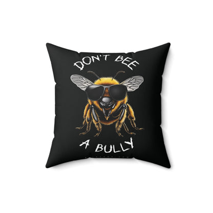 Don't bee a bully beeasone square cushion / pillow