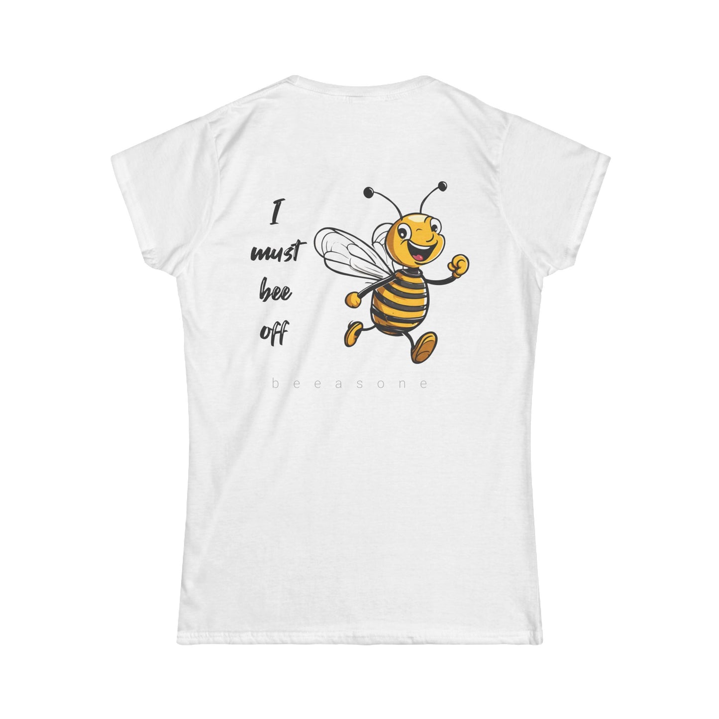 I must bee off printed on back Women's T-shirt special edition - designed so you can leave the room in style