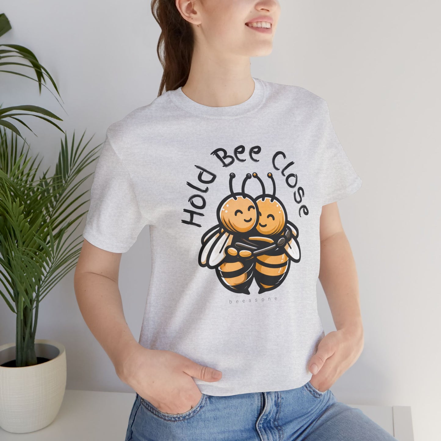 Hold Bee Close beeasone Unisex Jersey T-Shirt or nightshirt