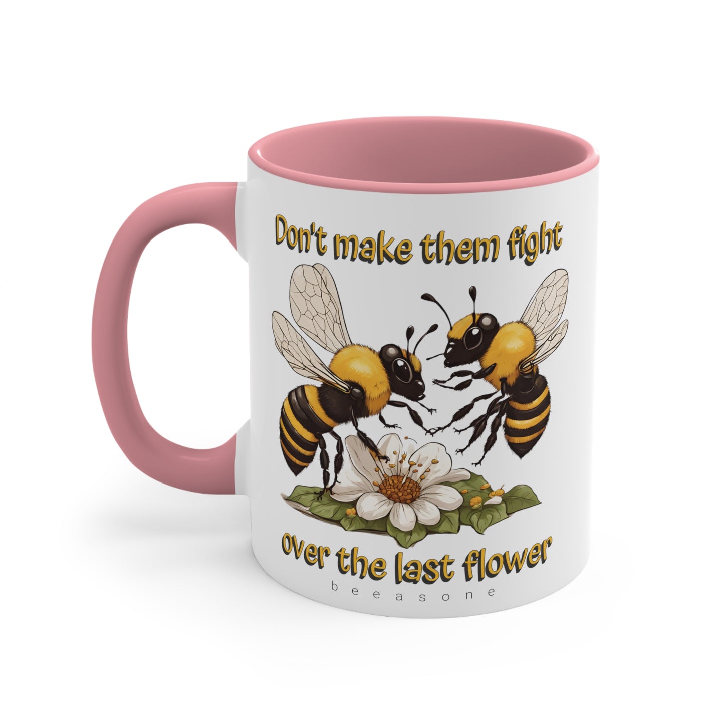 Don't make them fight over the last flower beeasone coloured Coffee Mug 325ml (Standard 11oz)