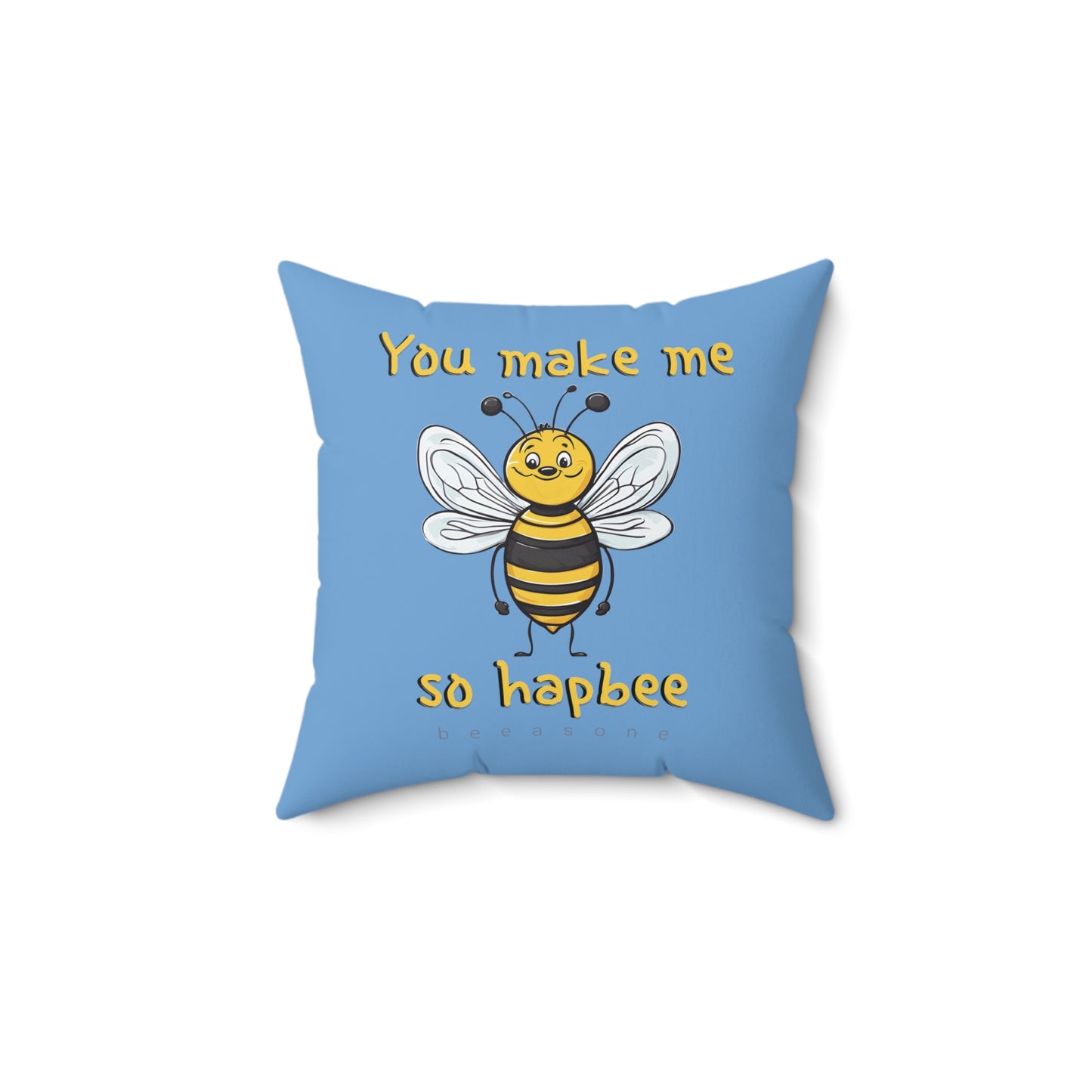 You make me so hapbee square cushion / pillow from beeasone