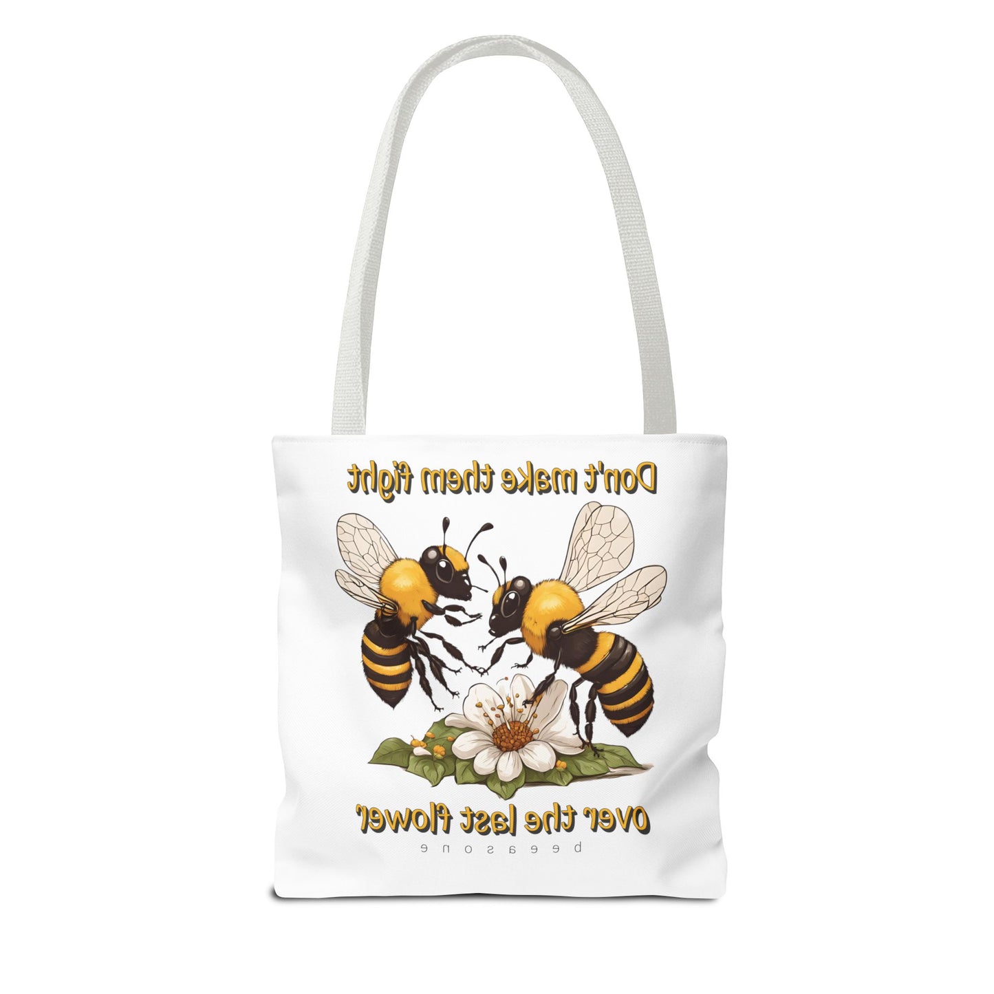 Don't make them fight over the last flower beeasone Tote Bag