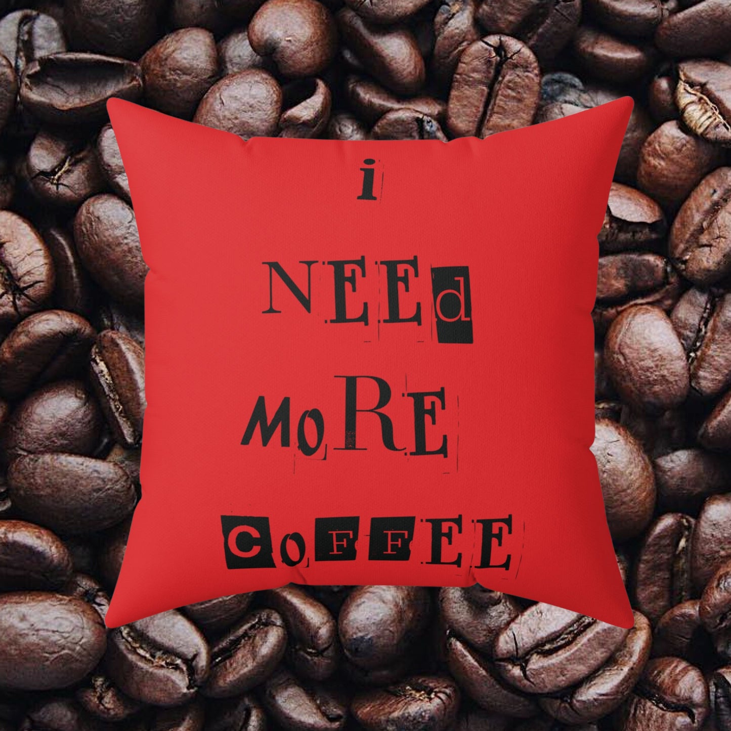 'I Need More coffee' square cushion / pillow. Special edition with beeasone printed on other side