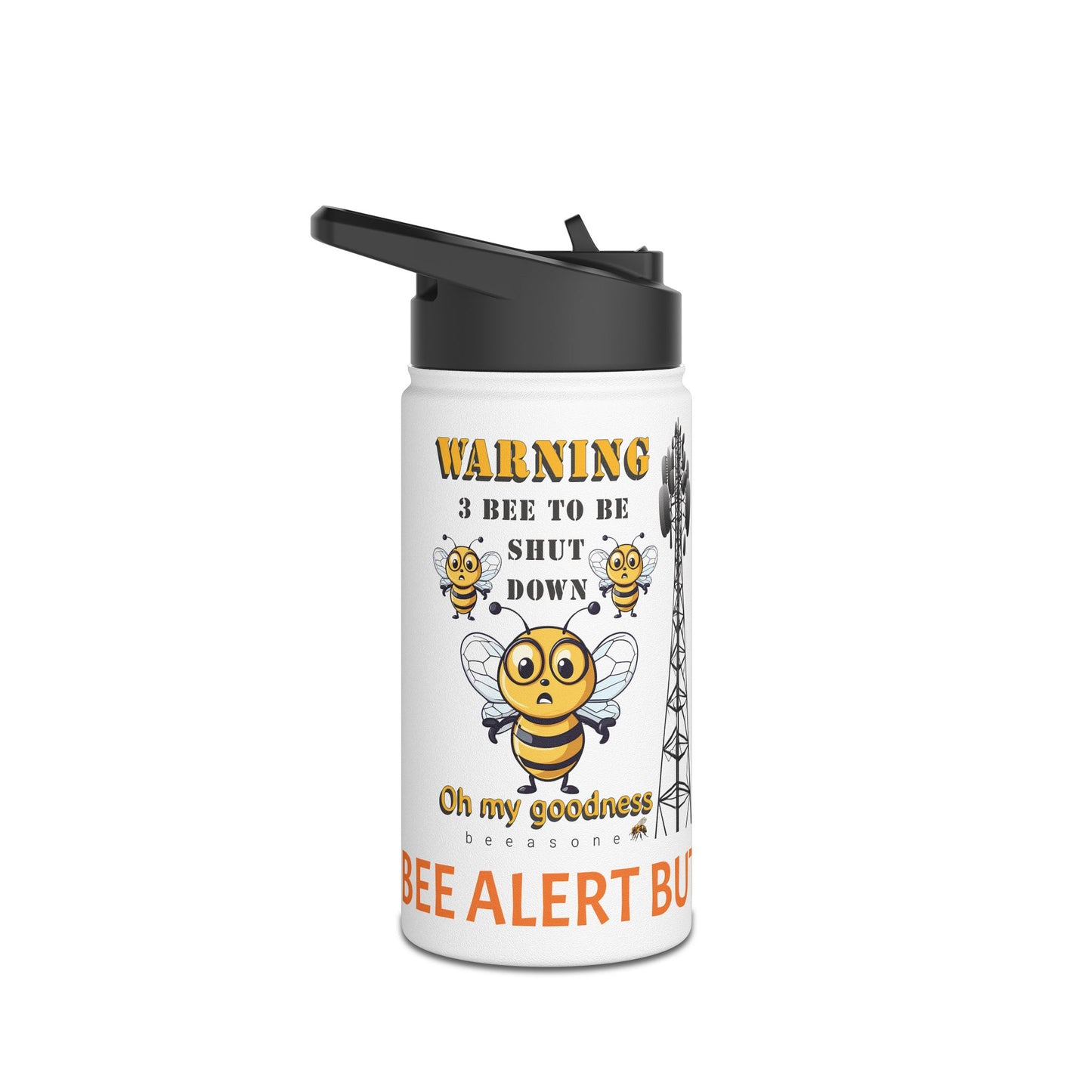 WARNING 3 Bee to be shut down beeasone Stainless body Water Bottle, with polypropylene lid BPA free tumbler