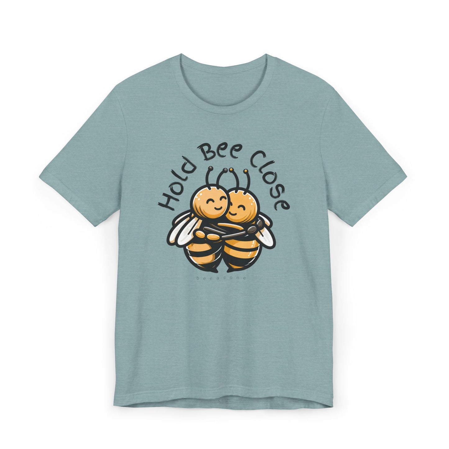 Hold Bee Close beeasone Unisex Jersey T-Shirt or nightshirt