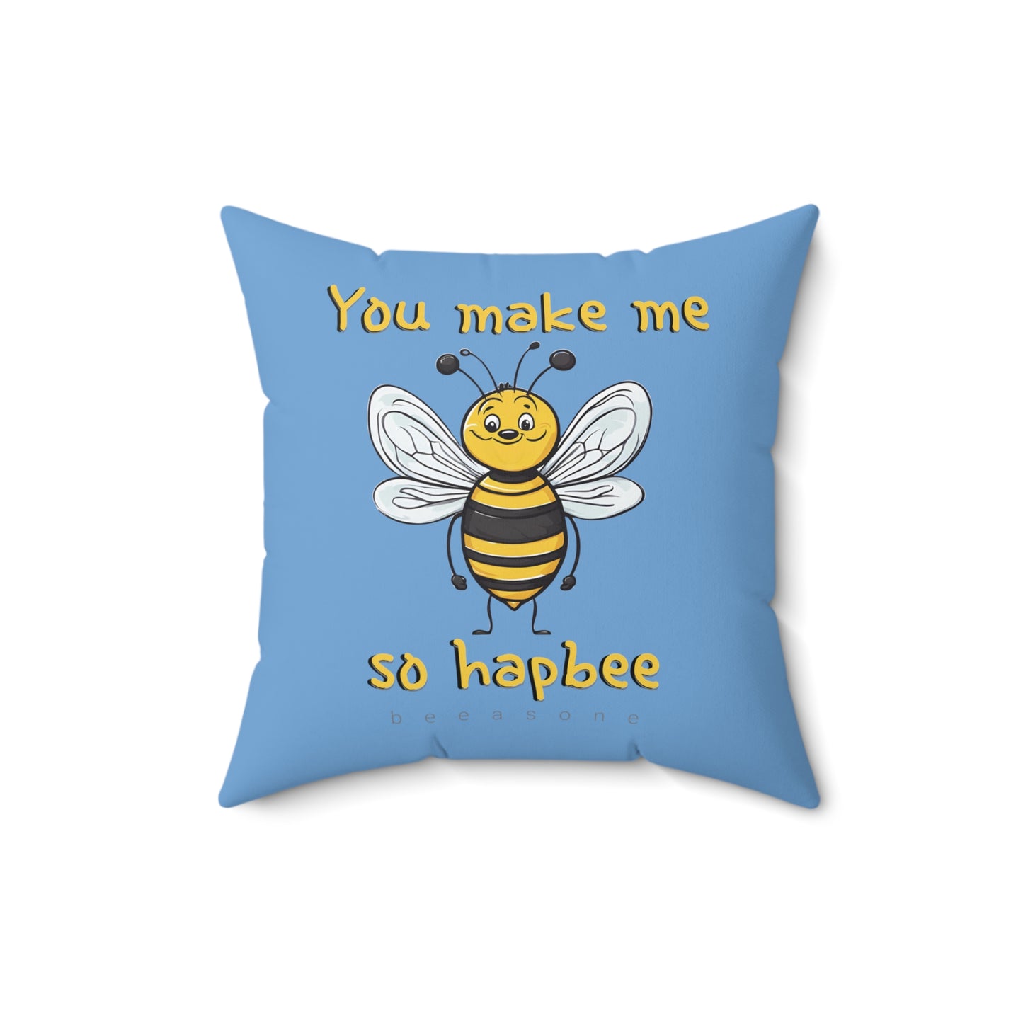 You make me so hapbee square cushion / pillow from beeasone