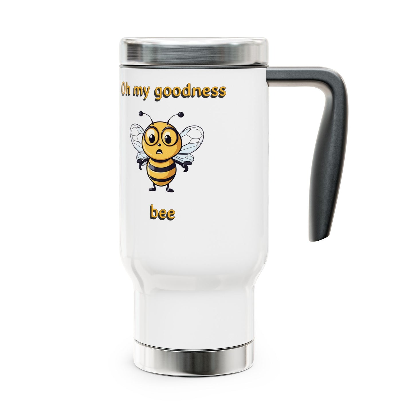 Oh my goodness bee beeasone Stainless Steel Travel Mug with Handle, 14oz (410mls) Special Edition