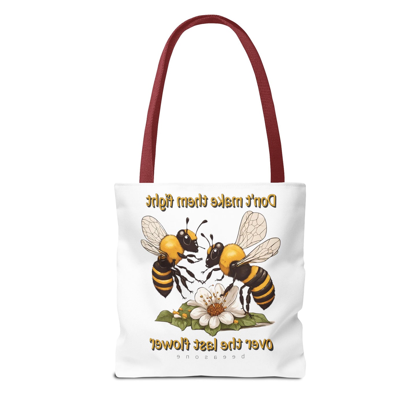 Don't make them fight over the last flower beeasone Tote Bag