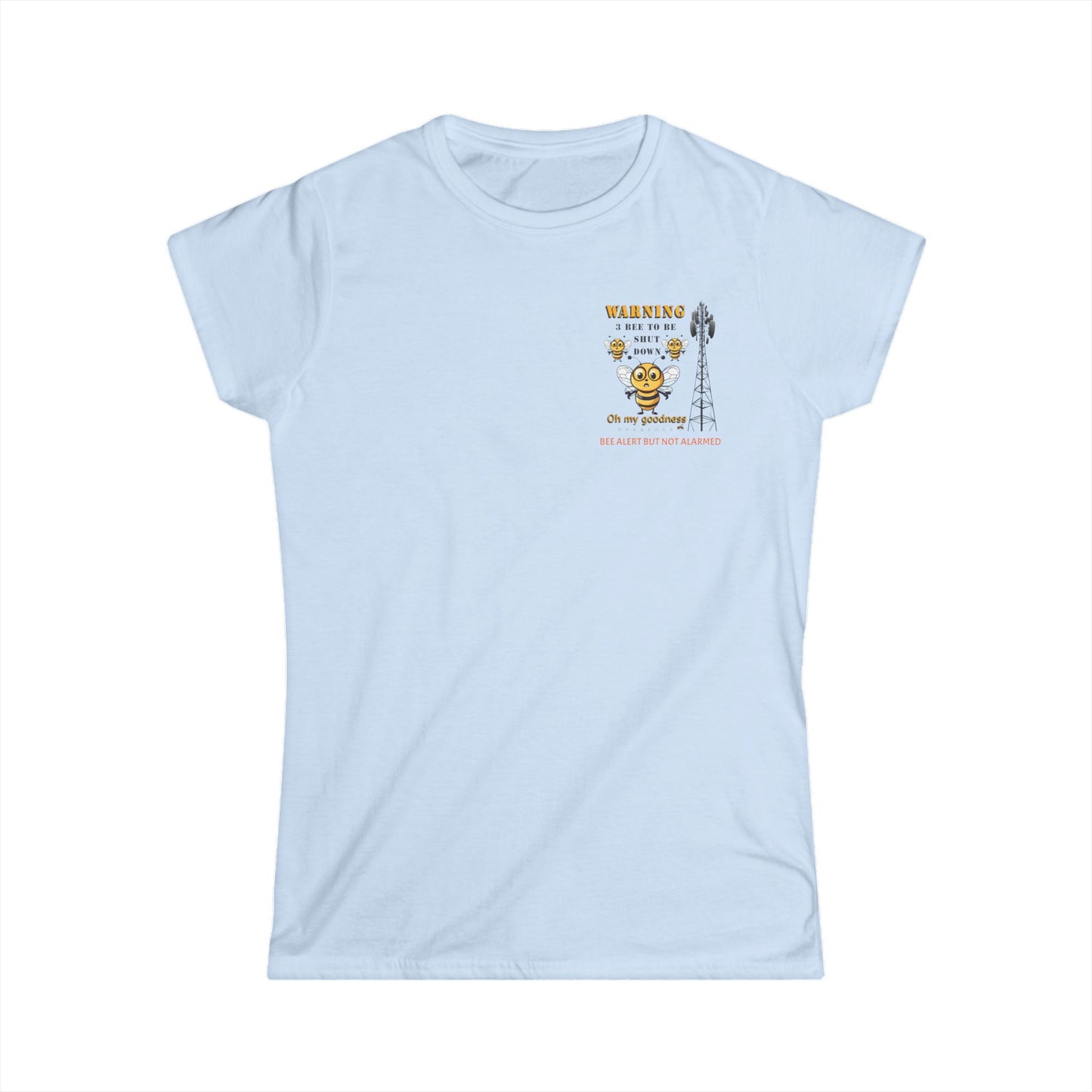 WARNING - 3 Bee to be shut down beeasone Women's Softstyle T-shirt - diff colors