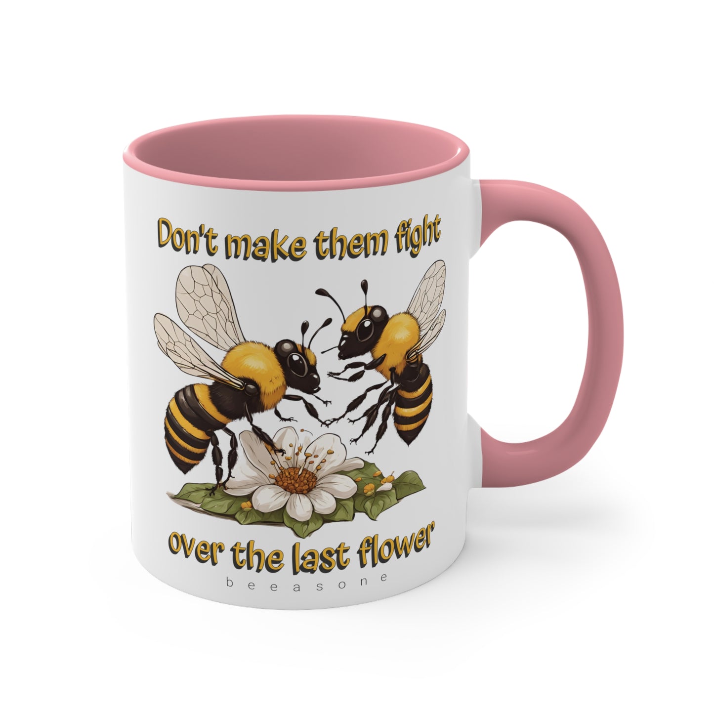 Don't make them fight over the last flower beeasone coloured Coffee Mug 325ml (Standard 11oz)