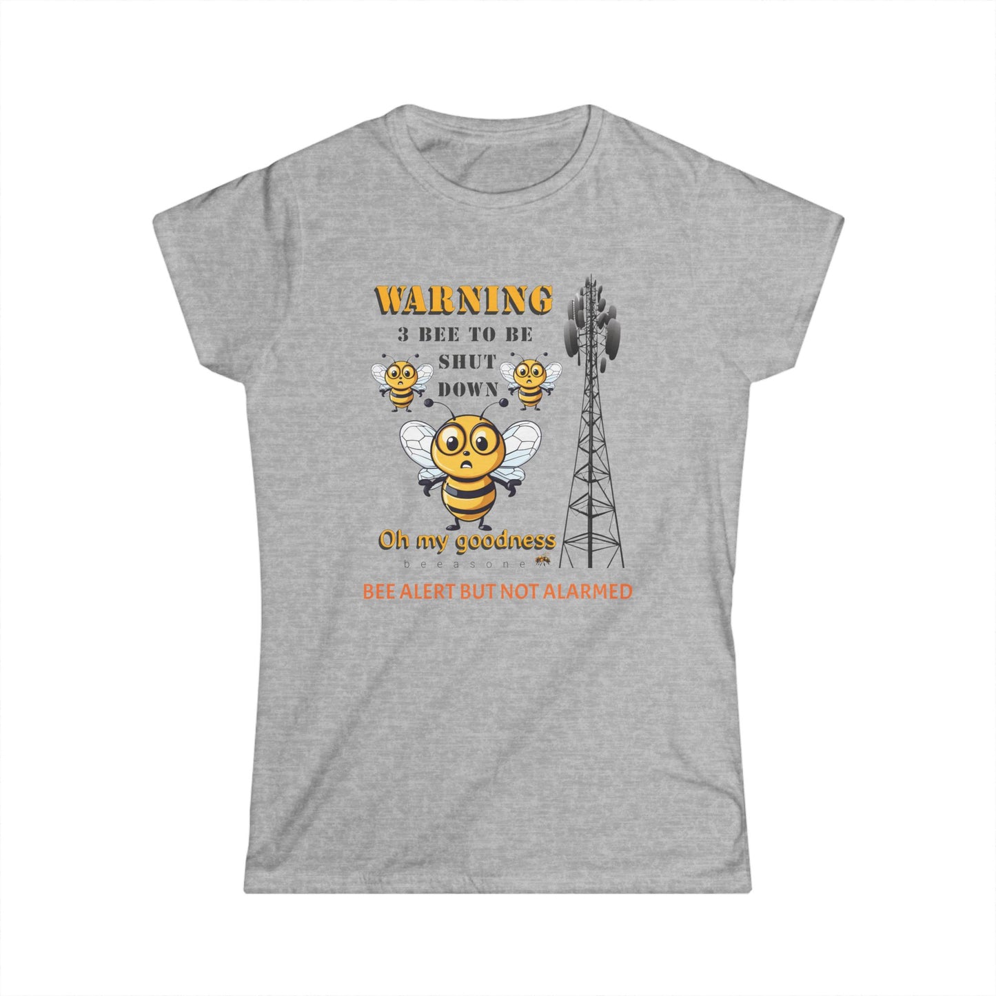 WARNING - 3 Bee to be shut down beeasone Women's Softstyle T-shirt available in diff colors