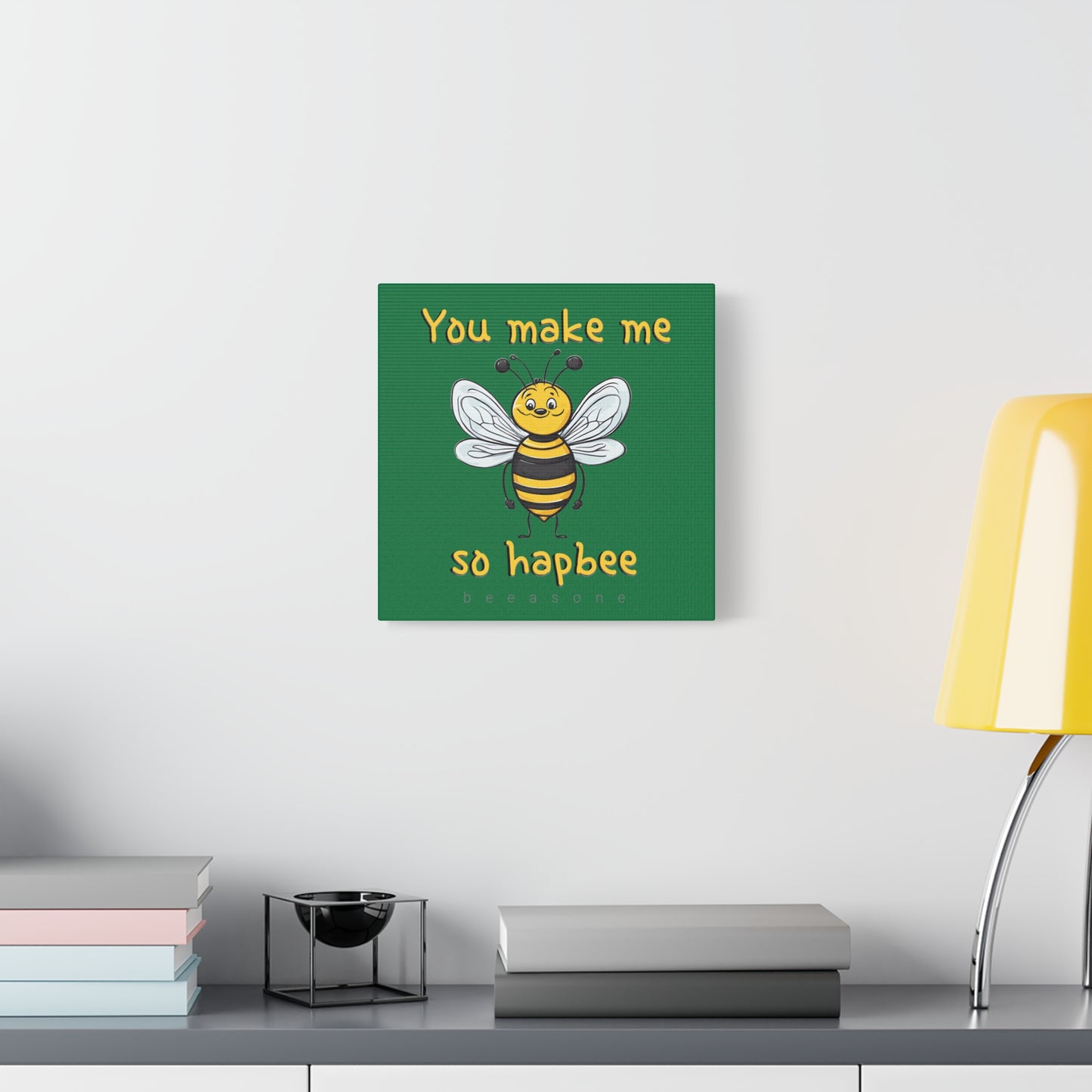 You make me so hapbee beeasone print on canvas with hanging kit