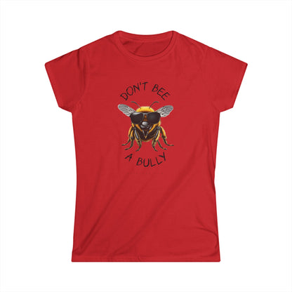 Don't bee a bully beeasone Women's short sleeve light color selection Softstyle T-shirt available in diff colors