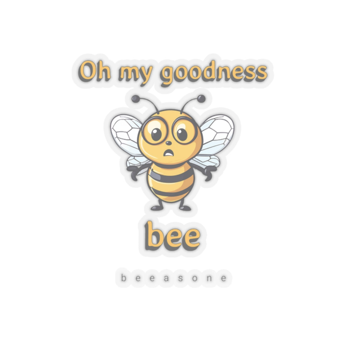 Oh my goodness bee beeasone sticker