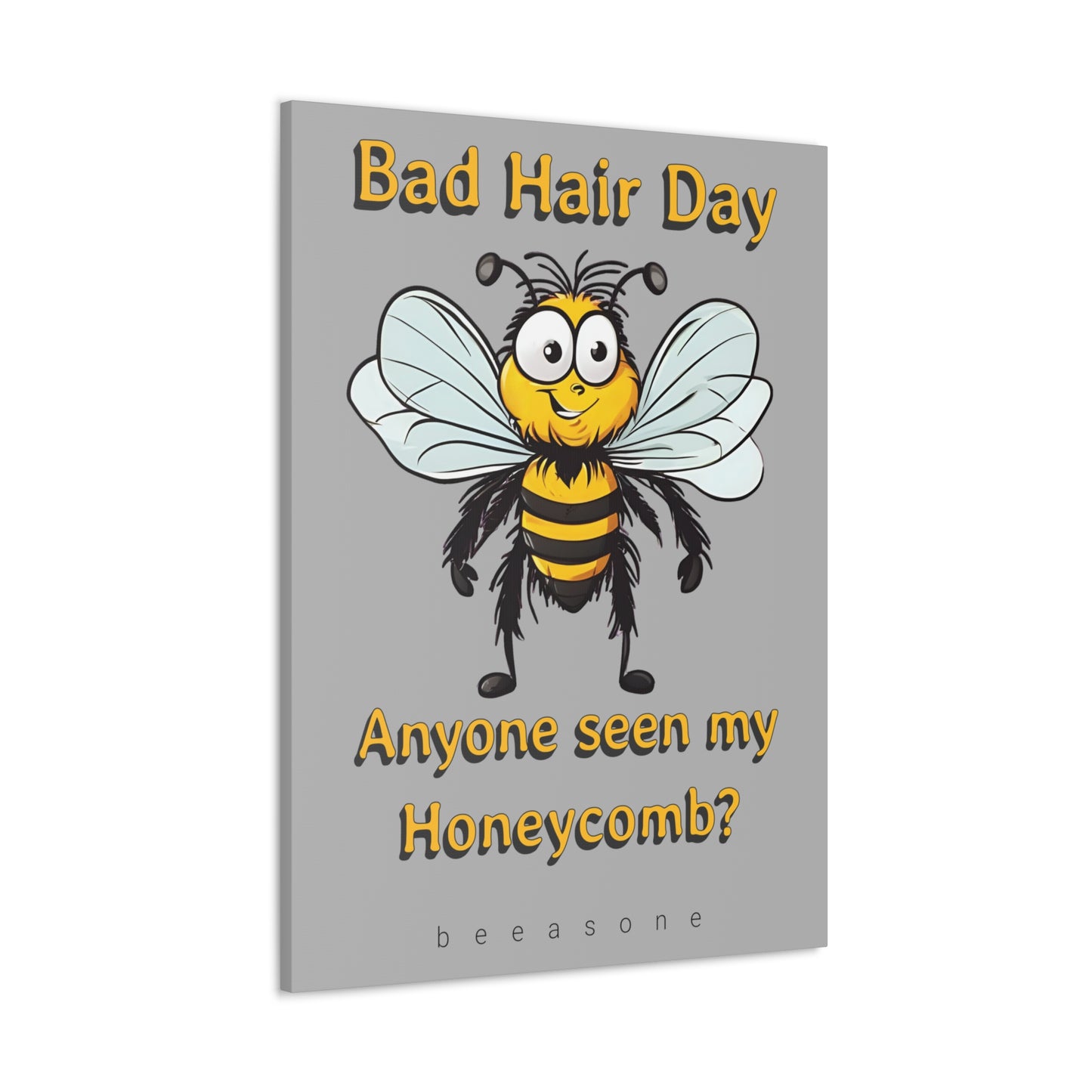 Bad hair day beeasone print on canvas with hanging kit