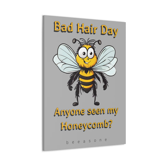 Bad hair day beeasone print on canvas with hanging kit