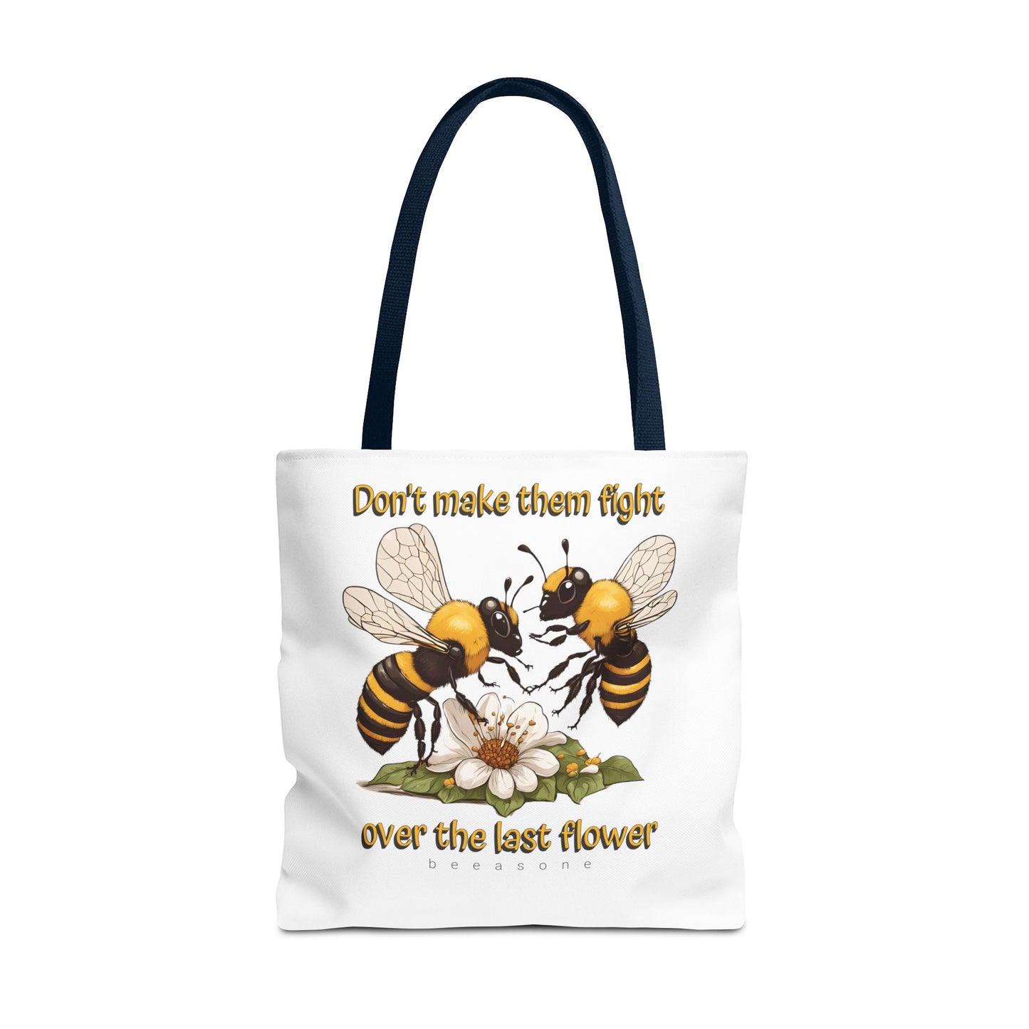 Don't make them fight over the last flower beeasone Tote Bag