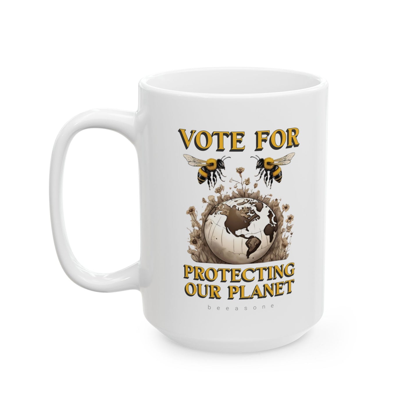 Vote for protecting our planet beeasone coffee mug