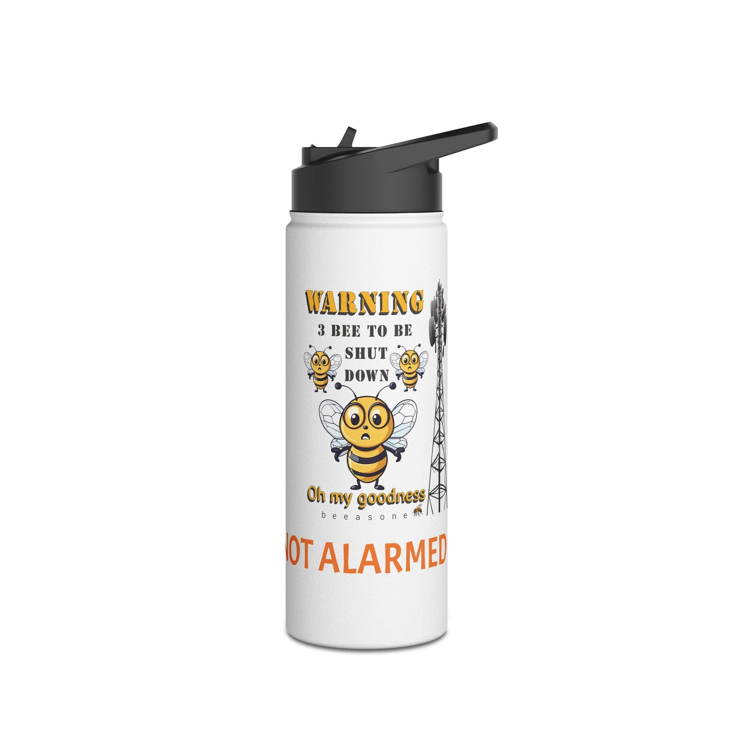 WARNING 3 Bee to be shut down beeasone Stainless body Water Bottle, with polypropylene lid BPA free tumbler