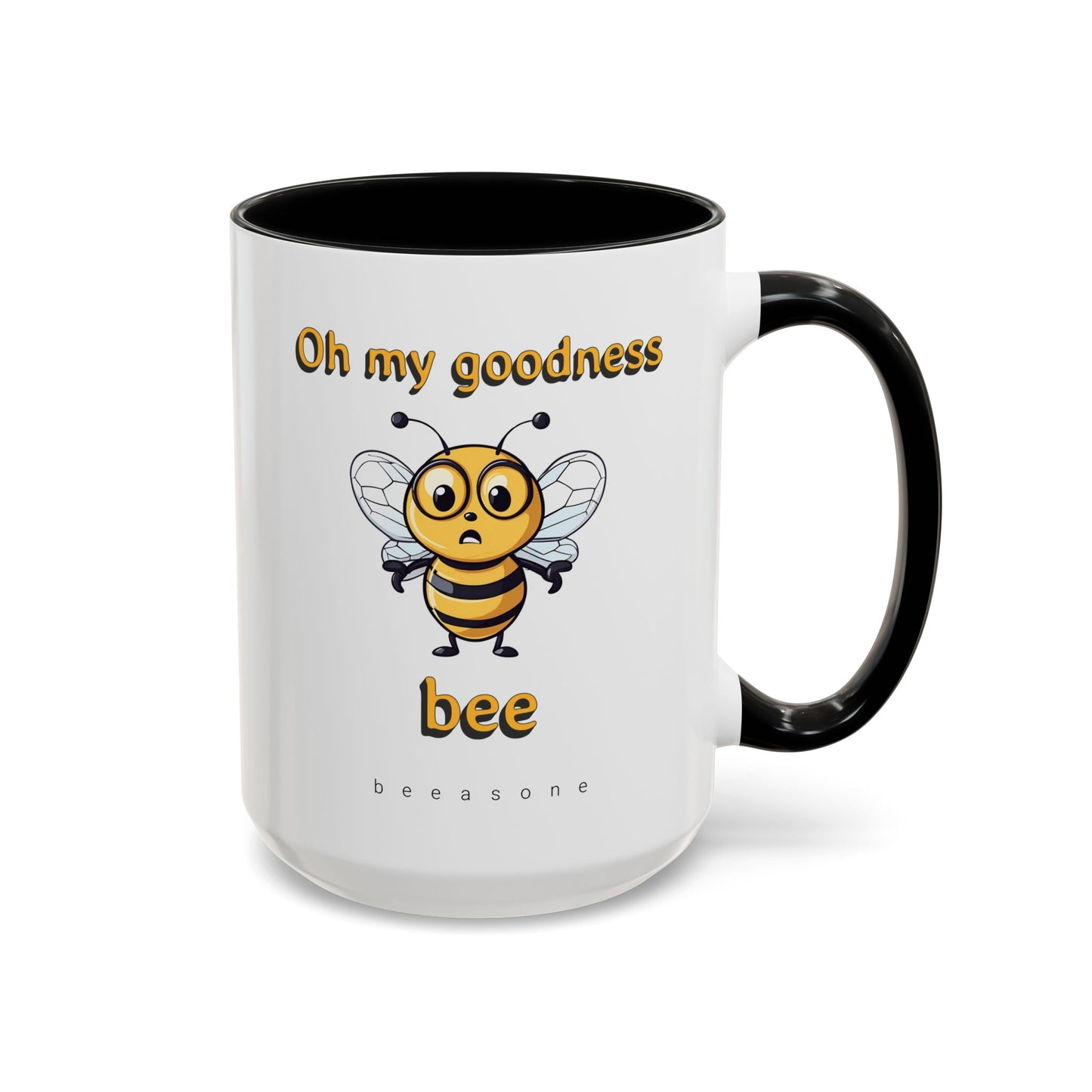 Oh my Goodness Bee beeasone Hot Chocolate or Coffee Mug (Standard size mug 11oz or 15oz lead and BPA Free)